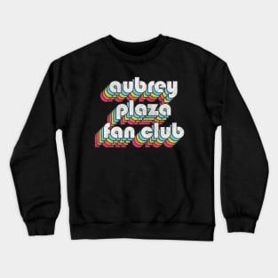 Aubrey Plaza Fan Club / Retro Faded Style Crewneck Sweatshirt